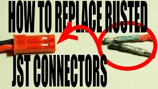 How To Replace Rusted JST Connectors