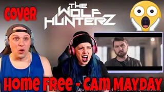 Home Free - Cam Mayday (Cover) THE WOLF HUNTERZ Reactions