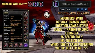 MoonLord STG 24 46 Second 101 Trillion DPS With DDJ Rotation Combo : Which 1 VDJ or DDJ Rotation ??