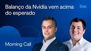 Balanço da Nvidia vem acima do esperado - Morning Call BTG - Jerson Zanlonrenzi e Lucas Costa - 23/5