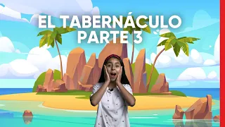 El Tabernáculo | Parte 3 | Escuela Bíblica Infantil