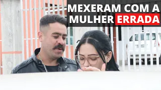 Mexeram com a mulher errada.