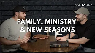 Family, Ministry & New Seasons | William Hinn and Costi Hinn | The Habitation Podcast