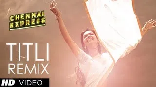 Titli (Remix) Full Song | Chennai Express | Shahrukh Khan, Deepika Padukone