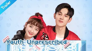 🌟Official Trailer🌟 Youth Unprescribed (Ma Haodong, Song Nanxi)