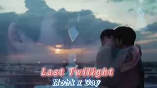 [ BL ] O Mahi 🎶 ~ Mohk X Day ~ Last Twilight ✨ | Hindi Mix #lasttwilightseries #BL