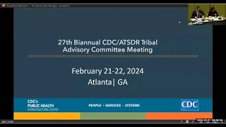 27th Bi-Annual CDC/ATSDR Tribal Advisory Committee Meeting, February 21, 2024. Part 1