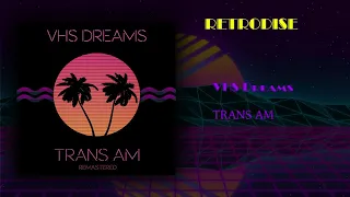 VHS Dreams TRANS AM Full Album(Retrodise)