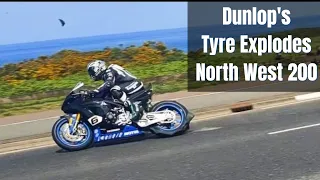 Dunlop's Rear Tyre EXPLODES In North West 200 2022