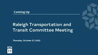 Raleigh Transportation and Transit Committee Meeting - October 27, 2022