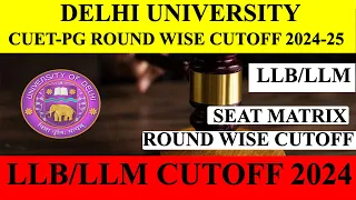 DU LLB/LLM Expected Cutoff 2024-25 | Delhi University CSAS PG 2024 LLB & LLM Cutoff | Seat Matrix