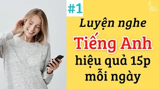 Luyện Nghe Tiếng Anh Hiệu Quả 15 phút mỗi ngày - Part 1