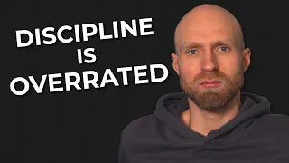 You DON'T Need to Build DISCIPLINE...!