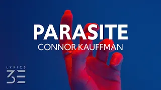 Connor Kauffman - Parasite (Lyrics)