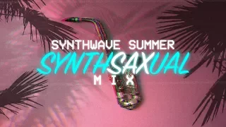 Synthsaxual - A Neon Nights Summer Synthwave Sax Mix