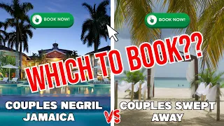 Couples Negril vs Couples Swept Away | Which Should You Book?!?