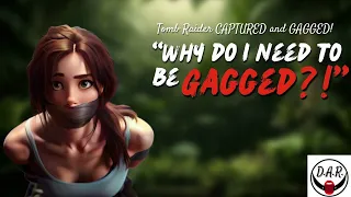 Tomb Raider HOGTIED and GAGGED! - Damsel Fanfic Audio