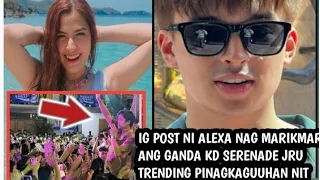 KDLEX LATEST UPDATE TODAY Trending KD SERENADE JRU PINAGKAGULUHAN NIT..ALEXA  IG ALA MARIMAR  Ganda