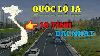 Top 10 tỉnh có đường quốc lộ 1A đi qua dài nhất Việt Nam || ĐỊA LÍ NEW