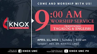 9:00 AM WORSHIP SERVICE | TAGALOG & ENGLISH | April 11, 2021 SUNDAY | Speaker: REV. DR. MARITES CRUZ