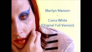 Marilyn Manson - Coma White (Original Full Version)