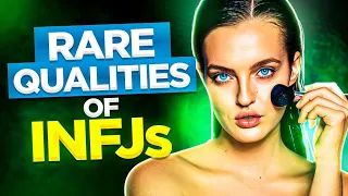 10 EXTREMELY RARE Qualities Of INFJs