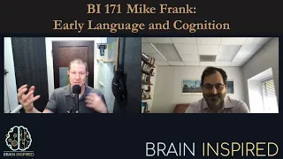 BI 171 Mike Frank: Early Language and Cognition
