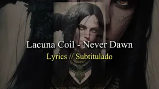 Lacuna Coil: Never Dawn | Lyrics / Subtítulos [LIVE AUDIO]