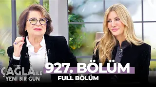 Çağla ile Yeni Bir Gün 927. Bölüm