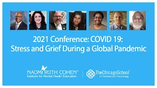 2021 Naomi Ruth Cohen Community Conference: COVID 19: Stress and Grief During a Global Pandemic