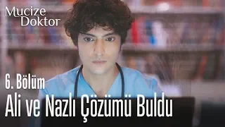 Ali ve Nazlı çözümü buldu - Mucize Doktor 6. Bölüm