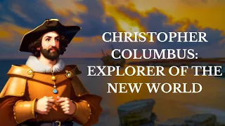 Christopher Columbus: Explorer of the New World