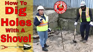 Digging Holes With A Shovel Requires Skill & Safe Practices