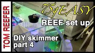 How To Set Up And Build A Saltwater Reef Aquarium (Part 4) -75 Gallon - DIY Skimmer - Live Rock