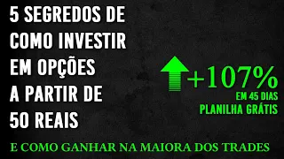 🔴5 SEGREDOS de COMO INVESTIR COM POUCO DINHEIRO em OPÇÕES e Como Ganhar na maioria dos Trades.