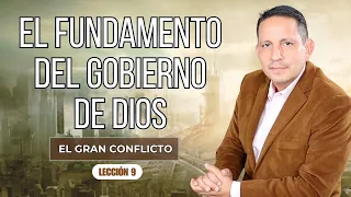 Rubén Bullón- Lección 9: El fundamento del gobierno de Dios