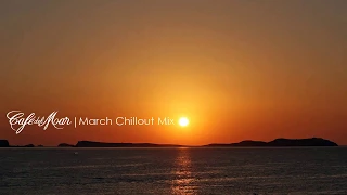 Café del Mar Ibiza Chillout Mix March 2013