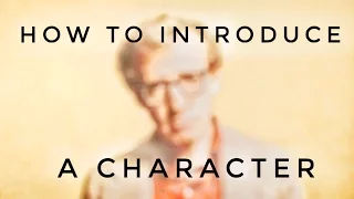 How to Introduce a Character - VIDEO ESSAY - The Woody Allen Style