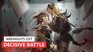 アークナイツ BGM - Decisive Battle | Arknights/明日方舟 孤星 OST