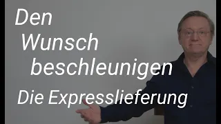 ... Den Wunsch beschleunigen - Die Expresslieferung