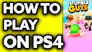 How To Play Stumble Guys on PS4 ??