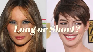 You should keep your hair LONG (or CHOP IT OFF!)