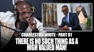 The Sigma Supersedes The Alpha Male: Charleston White - "There’s No Such Thing As A High-Value Man"