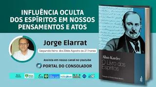 INFLUÊNCIA OCULTA DOS ESPÍRITOS EM NOSSOS PENSAMENTOS E ATOS - JORGE ELARRAT