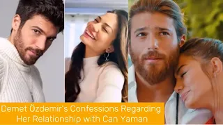 Demet Özdemir's Confessions Regarding Her Relationship with Can Yaman #demetözdemir #canyaman