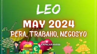 WOW! SA WAKAS ITO NA ANG SIMULA NG PAGBANGON MO! ♌️ LEO 💰🤑💸 MAY 2024 MONEY/CAREER #KAPALARAN888