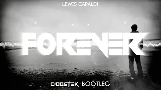 Lewis Capaldi - Forever (CIOOSTEK BOOTLEG 2022)