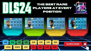 THE BEST RARE PLAYERS IN DLS24 - THE BEST RARE PLAYERS AT EVERY POSITION IN DREAM LEAGUE SOCCER| DLS