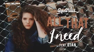 Aquarius feat. GJan - All That I Need | Official Video