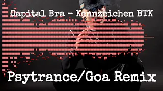 Capital Bra - Kennzeichen BTK (Psytrance/Goa Remix)